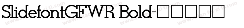 SlidefontGFWR Bold字体转换